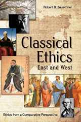 9781626542280-1626542287-Classical Ethics: East and West