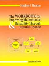 9780831132767-0831132760-Workbook for Improving Maintenance and Reliability Through Cultural Change (Volume 1)