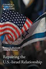 9780876096949-0876096941-Repairing the U.S.-Israel Relationship (Council Special Reports)
