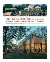 9781616891534-161689153X-Rural Studio at Twenty: Designing and Building in Hale County, Alabama