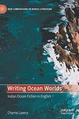 9783030871154-3030871150-Writing Ocean Worlds: Indian Ocean Fiction in English (New Comparisons in World Literature)