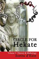 9781910191071-1910191078-Circle for Hekate - Volume I: History & Mythology (Circle for Hekate Project)
