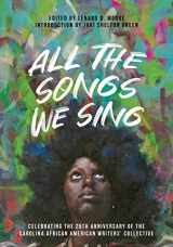 9781949467338-1949467333-All the Songs We Sing: Celebrating the 25th Anniversary of the Carolina African American Writers' Collective