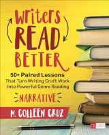 9781506349442-1506349447-Writers Read Better: Narrative: 50+ Paired Lessons That Turn Writing Craft Work Into Powerful Genre Reading (Corwin Literacy)