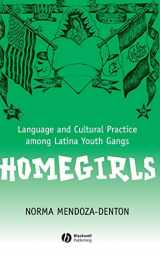 9780631234890-0631234896-Homegirls: Language and Cultural Practice Among Latina Youth Gangs