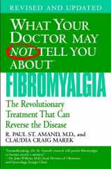 9780446694445-0446694444-What Your Doctor May Not Tell You About Fibromyalgia: The Revolutionary Treatment That Can Reverse the Disease