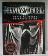 9780871772503-0871772507-Phantasmagoria: The Official Sierra Insider's Guide