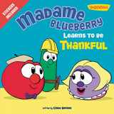 9780310744061-0310744067-Madame Blueberry Learns to Be Thankful: Stickers Included! (Big Idea Books / VeggieTales)