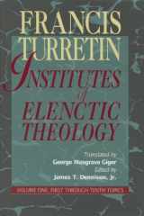 9780875524511-0875524516-Institutes of Elenctic Theology, Vol. 1: First Through Tenth Topics