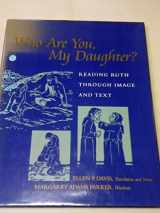 9780664223748-0664223745-Who Are You, My Daughter: Reading Ruth Through Image and Text