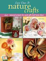 9781890621421-1890621420-Easy Does It Nature Crafts: 60 Seasonal Projects for Quick Gifts and Home Decor (Landauer) Winter, Spring, Summer, Autumn
