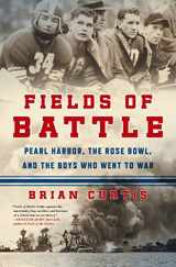 9781250059598-1250059593-Fields of Battle: Pearl Harbor, the Rose Bowl, and the Boys Who Went to War