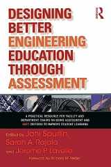 9781579222123-1579222129-Designing Better Engineering Education Through Assessment: A Practical Resource for Faculty and Department Chairs on Using Assessment and ABET Criteria to Improve Student Learning
