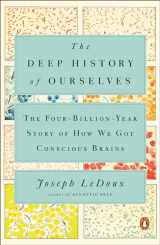 9780735223851-0735223858-The Deep History of Ourselves: The Four-Billion-Year Story of How We Got Conscious Brains