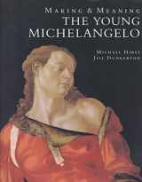 9781857090659-1857090659-Making and Meaning: Young Michelangelo - The Artist in Rome, 1496-1501