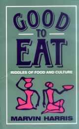 9781577660156-1577660153-Good to Eat: Riddles of Food and Culture