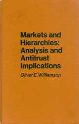 9780029353608-0029353602-Markets and Hierarchies: Analysis and Antitrust Implications, A Study in the Economics of Internal Organization