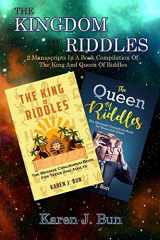 9781702916509-1702916502-The Kingdom Of Riddles: 2 Manuscripts In A Book Compilation Of The King And Queen Of Riddles