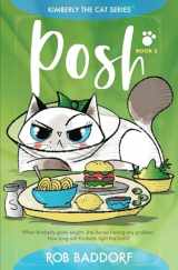 9781956061314-1956061312-Posh: Kimberly the Cat Series. Family-friendly middle-grade fiction. Book 3 (Kimberly the Cat Series. Funny Christian Adventure, for kids ages 8 to 12.)