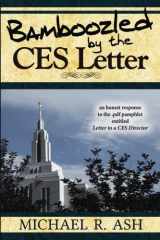 9781532852671-1532852673-Bamboozled By The CES Letter: An honest response to the .pdf pamphlet entitled Letter to a CES Director