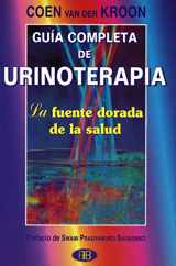 9788489897106-8489897107-Guía completa de urinoterapia: La fuente dorada de la salud (Spanish Edition)