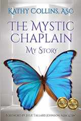 9781595986177-1595986170-The Mystic Chaplain: My Story