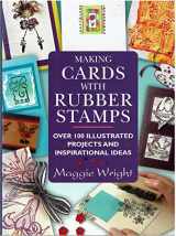 9780715315293-0715315293-Making Cards With Rubber Stamps: Over 100 Illustrated Projects and Inspirational Ideas