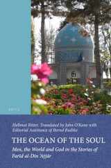 9789004244849-9004244840-The Ocean of the Soul: Men, the World and God in the Stories of Farīd Al-Dīn 'Aṭṭār (Handbook of Oriental Studies: Section 1; The Near and Middle East)