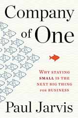 9781328972354-1328972356-Company Of One: Why Staying Small Is the Next Big Thing for Business