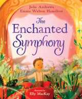 9781419763199-1419763199-The Enchanted Symphony: A Picture Book
