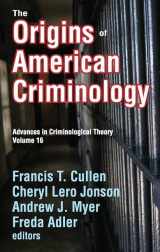 9781412814676-1412814677-The Origins of American Criminology: Advances in Criminological Theory