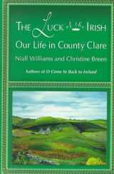 9781569470787-1569470782-Luck of the Irish: Our Life in County Clare