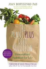 9781781800638-1781800634-The PlantPlus Diet Solution: Personalized Nutrition For Life
