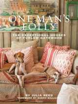 9780847842520-0847842525-One Man's Folly: The Exceptional Houses of Furlow Gatewood