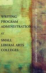 9781602353053-1602353050-Writing Program Administration at Small Liberal Arts Colleges