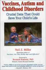 9781881217329-1881217329-Vaccines, Autism and Childhood Disorders: Crucial Data That Could Save Your Child's Life