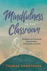9781416627944-1416627944-Mindfulness in the Classroom: Strategies for Promoting Concentration, Compassion, and Calm