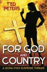 9780989067614-0989067610-For God and Country: A Leona Foxx Suspense Thriller