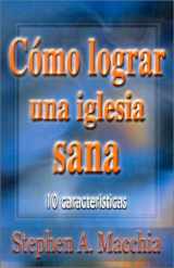 9780311170388-0311170382-Como Lograr una Iglesia Sana (Spanish Edition)