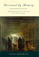 9780226075563-0226075567-Disowned by Memory: Wordsworth's Poetry of the 1790s