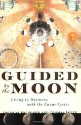 9781569245026-1569245029-Guided by the Moon: Living in Harmony with the Lunar Cycles