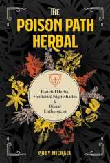 9781644113349-1644113341-The Poison Path Herbal: Baneful Herbs, Medicinal Nightshades, and Ritual Entheogens