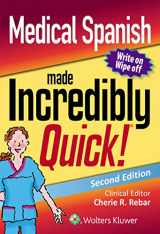 9781975120764-1975120760-Medical Spanish Made Incredibly Quick (Incredibly Easy! Series®)