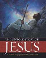 9780997404913-0997404914-The Untold Story of Jesus: A Modern Biography from The Urantia Book