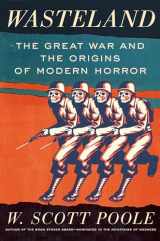9781640090934-1640090932-Wasteland: The Great War and the Origins of Modern Horror
