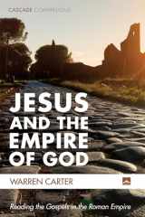9781725294608-1725294605-Jesus and the Empire of God: Reading the Gospels in the Roman Empire (Cascade Companions)