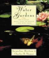 9780395656334-0395656338-Water Gardens: How to Design, Plant, and Maintain a Home Water Garden