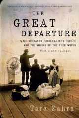 9780393353723-0393353729-The Great Departure: Mass Migration from Eastern Europe and the Making of the Free World