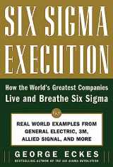 9780071453646-0071453644-Six Sigma Execution: How the World's Greatest Companies Live and Breathe Six Sigma