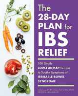 9781641528863-1641528869-The 28-Day Plan for IBS Relief: 100 Simple Low-FODMAP Recipes to Soothe Symptoms of Irritable Bowel Syndrome